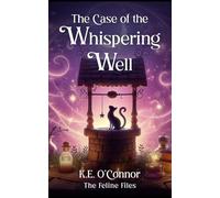 The Case of the Whispering Well: Witchy magical mystery with cats: 1