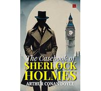 The Casebook Of Sherlock Holmes