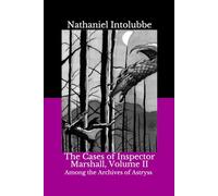 The Cases of Inspector Marshall, Volume II: Among the Archives of Astryss