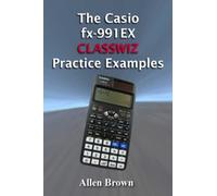The Casio fx-991EX CLASSWIZ Practice Examples