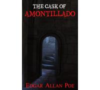 The Cask of Amontillado: Scary Novella, A Classic Horror Story (Annotated)