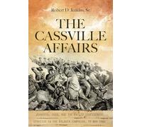 The Cassville Affairs: Johnston, Hood, and the Failed Confederate Strategy in the Atlanta Campaign, 19 May 1864