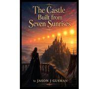 The Castle Built from Seven Sunrises