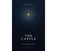 The Castle Kafka: A New Modern Translation - Complete and Unabridged (Translated)