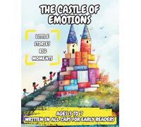 The Castle of Emotions: Short illustrated stories for children ages 3-7 to explore emotions, friendship, and self-confidence