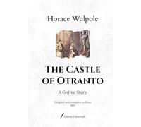 The Castle of Otranto: A Gothic Story | Original and complete edition (1901)