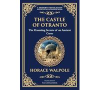The Castle of Otranto: The First Gothic Novel - Medieval Terror, Prophecies, and Family Secrets: 293