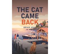 The Cat Came Back: A Small-Town Second-Chance Harbor Romance
