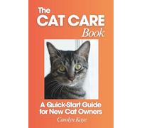 The Cat Care Book: A Quick-Start Guide for New Cat Owners