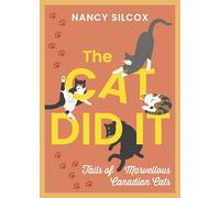 The Cat Did It: Tails of Marvellous Canadian Cats