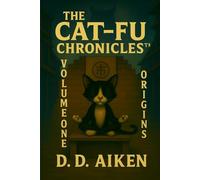 The Cat-Fu Chronicles: Volume One: Origins