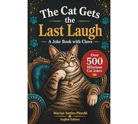 The Cat Gets the Last Laugh: A Joke Book with Claws