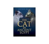 Jaromir Malek The Cat in Ancient Egypt (Tascabile)