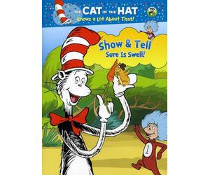 The Cat in the Hat Knows a Lot About That! Show & Tell Sure Is Swell!