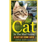 The Cat in the Mad House: Large Print Edition: A Cozy Cat Crime Caper