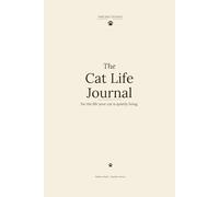 The Cat Life Journal: for the life your cat is quietly living.