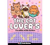 The Cat Lover's Coloring Word Search: A Cozy Cat-Themed Activity Book with Relaxing Word Searches and Coloring Pages for Adults and Teens