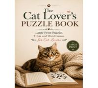 The Cat Lover's Puzzle Book: Large Print Puzzles Trivia and Word Games for Cat Lovers