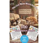 The Cat Mom Word Search Puzzle Book - 100 Brain Game Word Search Puzzles For Adults, Seniors, Cat Moms & Cat Lovers Everywhere: Powered by Coffee, Ruled by Cats - Travel Size Edition