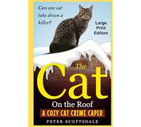 The Cat On the Roof: Large Print Edition: A Cozy Cat Crime Caper