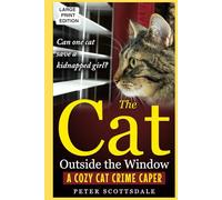 The Cat Outside the Window: Large Print Edition: A Cozy Cat Crime Caper
