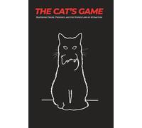 THE CAT’S GAME: Mastering Desire, Presence, and the Hidden Laws of Attraction