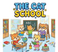 The Cat School: A Fun and Friendly Coloring Book of School Life with Cute Cats