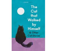 The Cat that Walked by Himself and Other Cat Stories: An Essential Anthology of Best-Loved Classic Literature