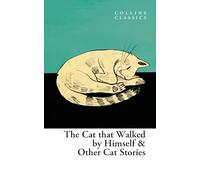 The Cat that Walked by Himself and Other Cat Stories: An Essential Anthology of Best-Loved Classic Literature