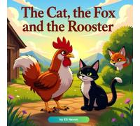 The Cat, the Fox and the Rooster