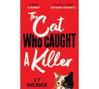 The Cat Who Caught a Killer: Curl Up With Purr-fect Cosy Crime Fiction for Cat L