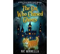 The Cat Who Chased Ghosts: A Magical Tale of Courage and Friendship