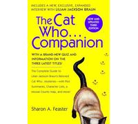 The Cat Who...Companion: The Complete Guide to Lilian Jackson Braun's Beloved Cat Who...Mysteries with Plot Summaries, Character Lists, a Moose County Map, and More!