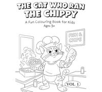 The Cat Who Ran The Chippy: A Fun Colouring Book for Kids: 1