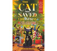 The Cat Who Saved Christmas: And Also Maybe Killed Some People