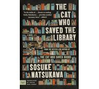 The Cat Who Saved the Library: A Novel: The Whimsical Sequel About a Talking Cat Protecting Books and Our Freedom to Choose