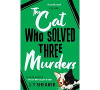 The Cat Who Solved Three Murders: A Cozy Mystery Perfect for Cat Lovers