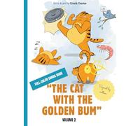 The Cat With The Golden Bum, Vol. 2 | Funny Full-Color Comic Book: A funny full-color comic book about the everyday life of a cat