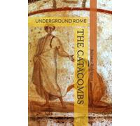 THE CATACOMBS: UNDERGROUND ROME: 3
