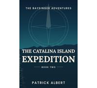 THE CATALINA ISLAND EXPEDITION: Twenty-Six Miles to Mystery