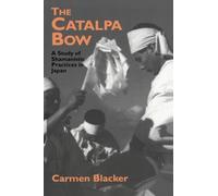 The Catalpa Bow: A Study of Shamanistic Practices in Japan