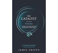 The Catalyst: Driving Value Through Community Continuity and Business Transformation