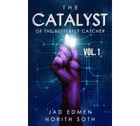 The Catalyst of the Butterfly Catcher: Volume 1