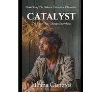The Catalyst: The Force That Changes Everything