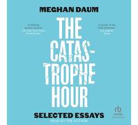 The Catastrophe Hour: Selected Essays