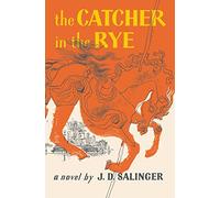 Catcher in the Rye by J.D. Salinger