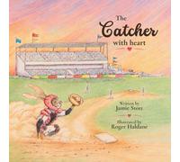 The Catcher with Heart: Dream big. Train hard. Play with heart.: 1