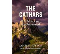 The Cathars: The Perfect and the Persecuted