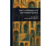 The Cathedrals of Southern France