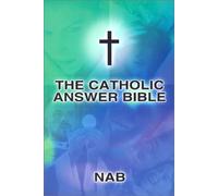 The Catholic Answer Bible: Nab